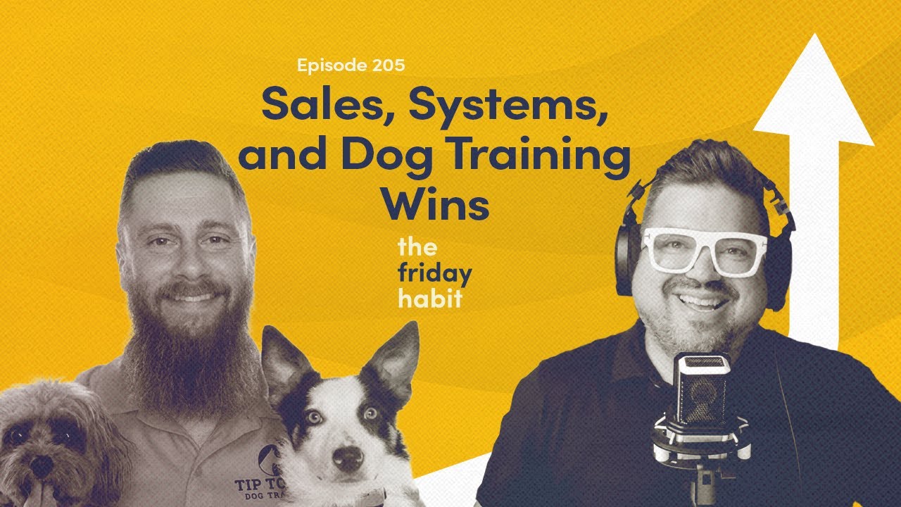 Sales, Systems, and Dog Training Wins