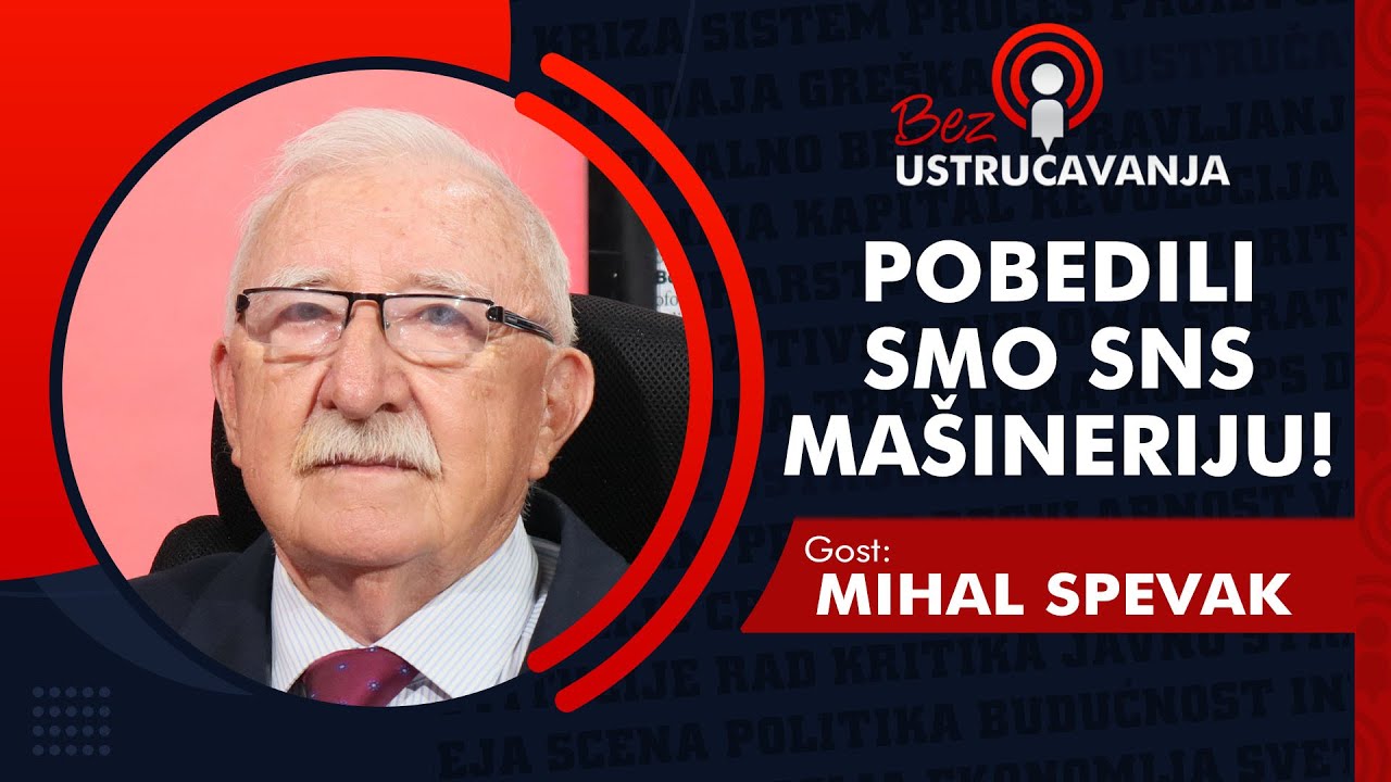 BEZ USTRUČAVANJA - Mihal Spevak: Pobedili smo SNS mašineriju!