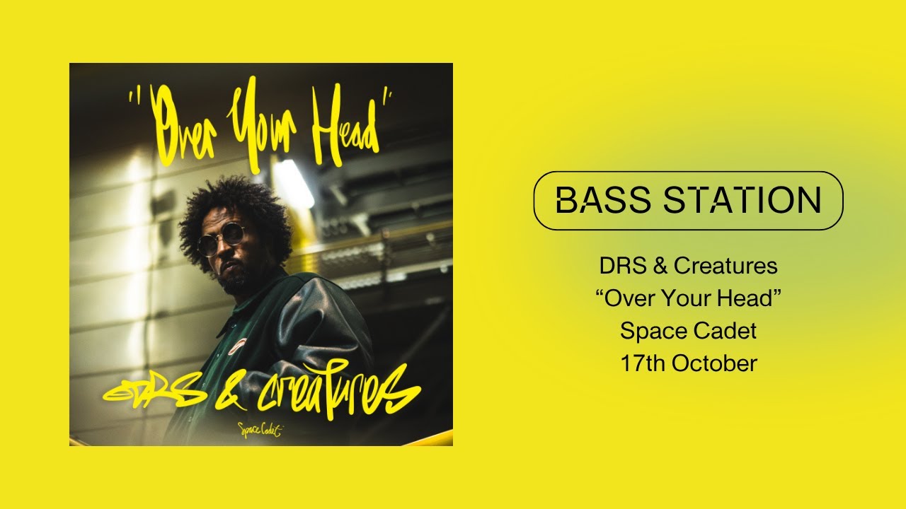 DRS & Creatures - Over Your Head (Premiere) Space Cadet