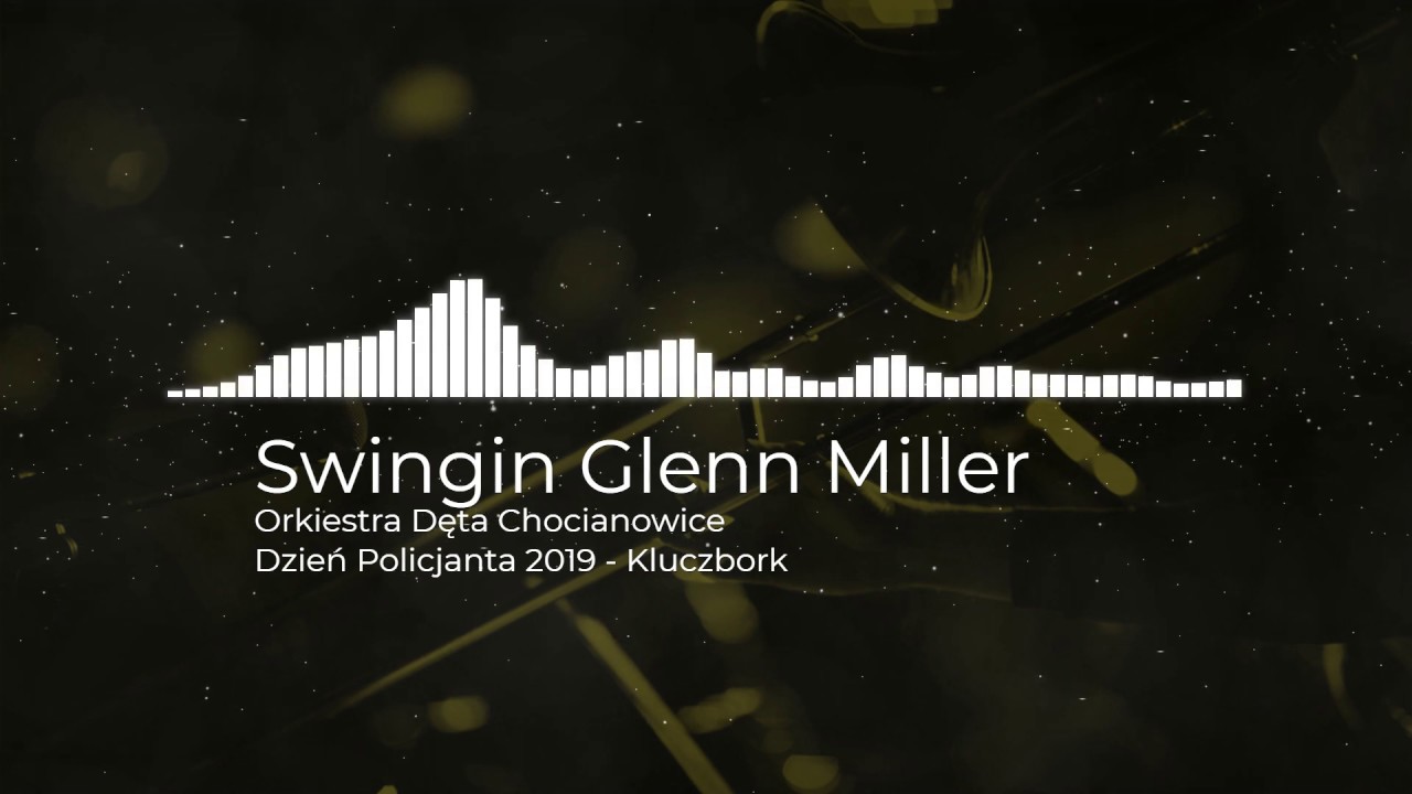 Swingin Glenn Miller - Orkiestra Dęta Chocianowice [brass orchestra]