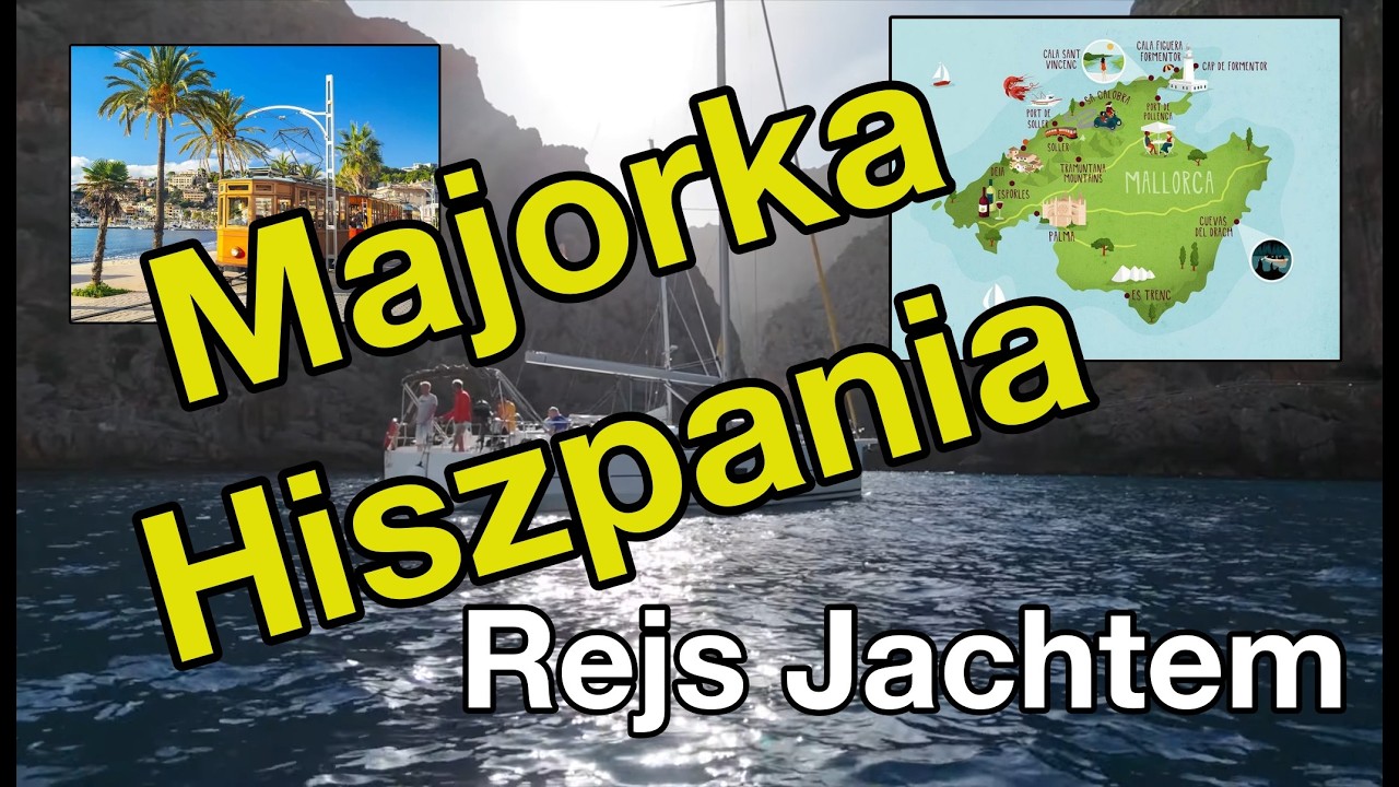 Hiszpania 🤩 Odkrywamy Majorkę 🇪🇸 Rejs jachtem - 7 dni wok&oacute;ł malowniczej i pięknej Wyspy 🫶