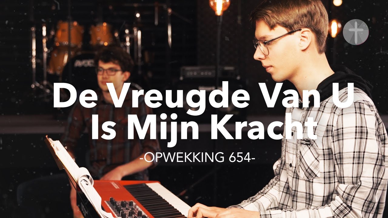 De Vreugde van U is Mijn Kracht (Opwekking 654) akoestisch | Lyrics | Live