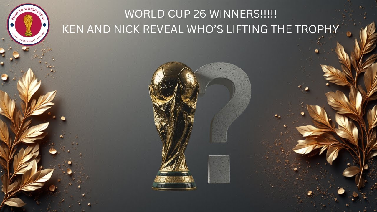 World Cup 26 winner revealed!!! Ken and Nick give us the winners and where the big teams will finish