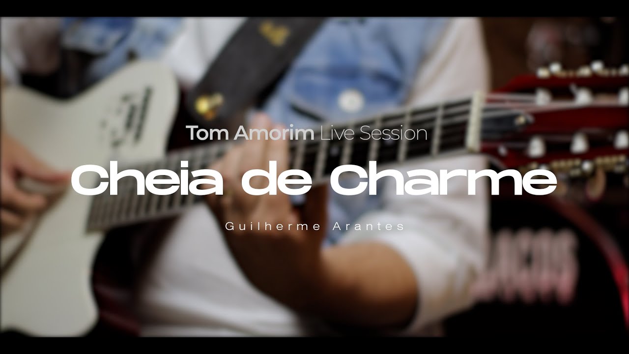 Cheia De Charme - Guilherme Arantes (Tom Amorim) Cover - LIVE SESSION