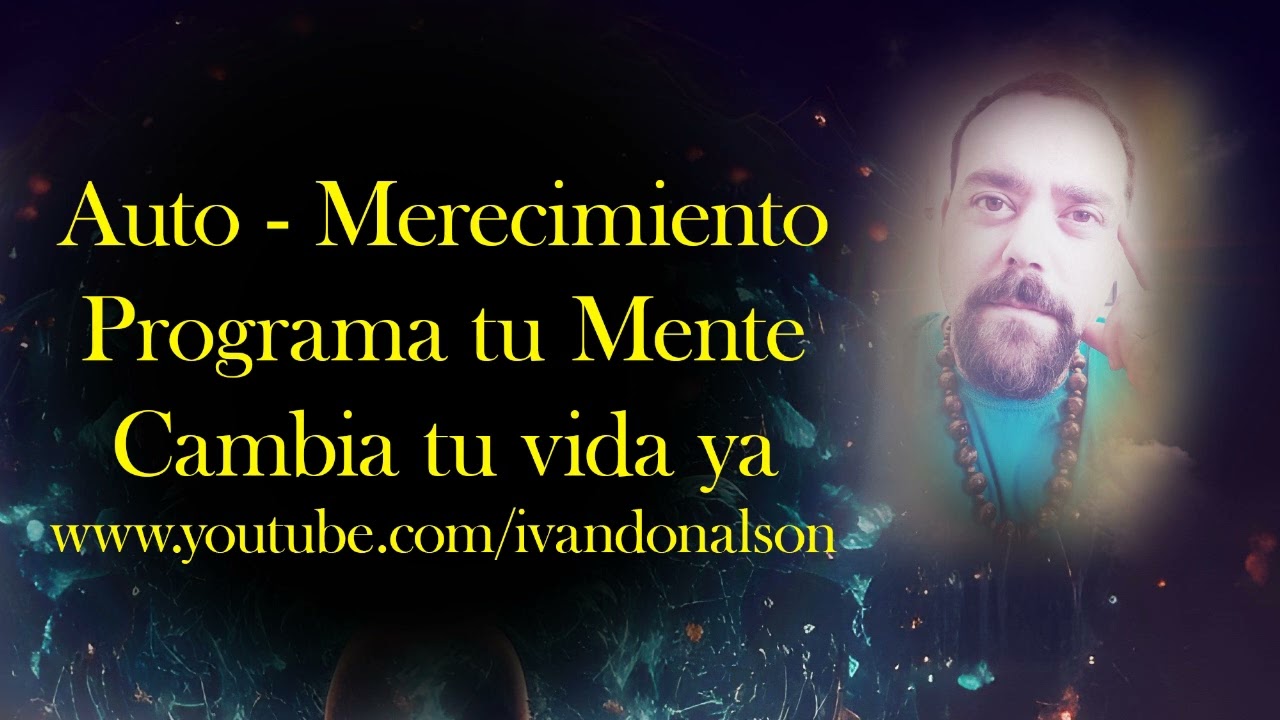 YO MEREZCO - AUTO - MERECIMIENTO - Adquiere una VIDA llena de SALUD, DINERO Y AMOR