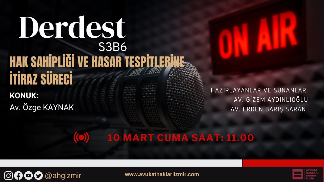 #DerdestS3B6 - Hak Sahipliği ve Hasar Tespit İtirazlarında İptal Davaları - Av. Özge KAYNAK