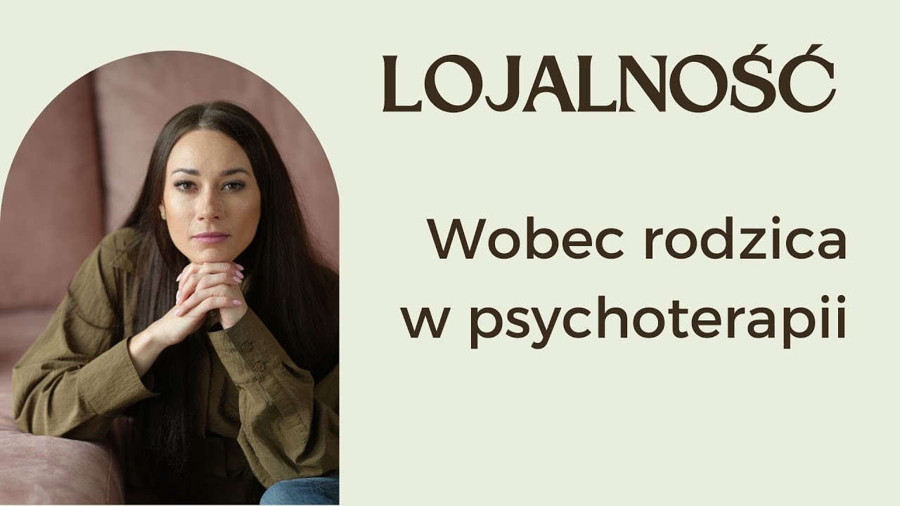 Lojalność wobec rodzica na psychoterapii - czym jest i jak może wyglądać?