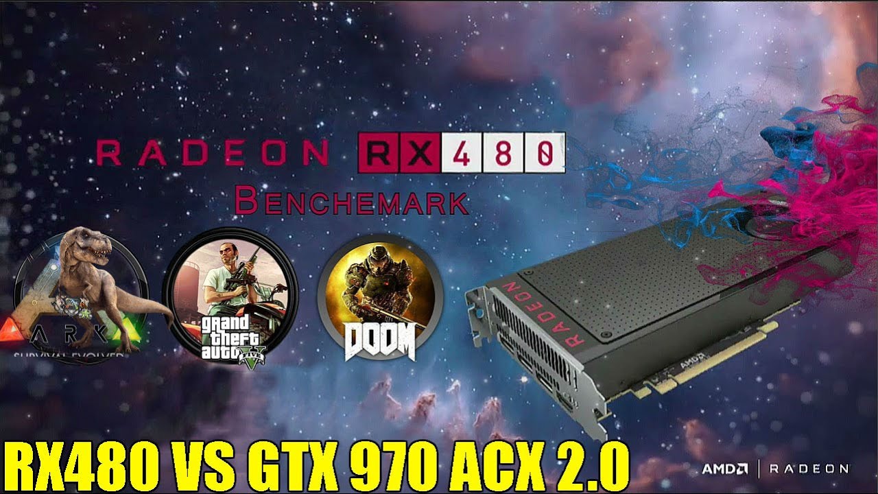 Ark, DOOM, GTA V | RX480 VS GTX 970 | 1080P | Max settings
