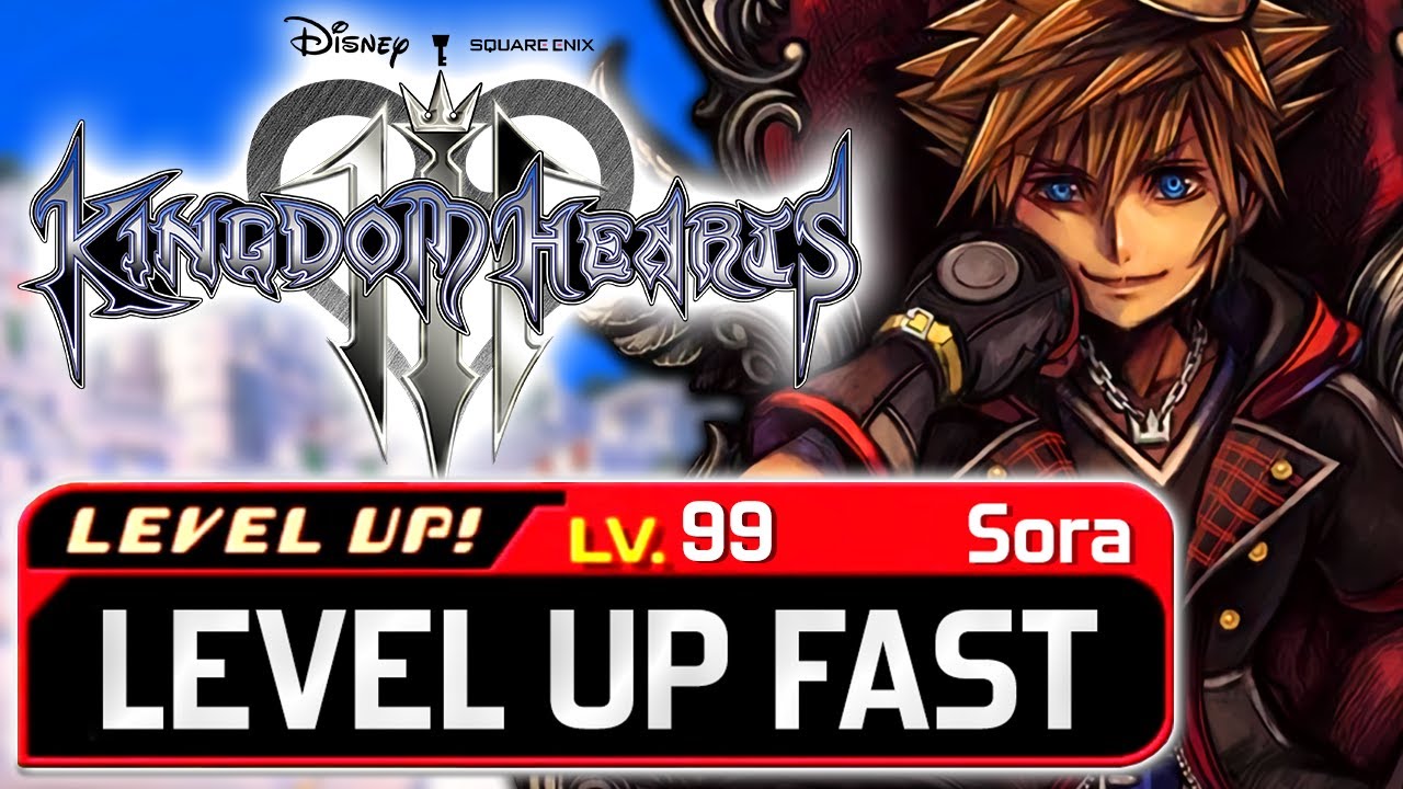 Kingdom Hearts 3 - How to Level Up FAST - Achieve Level 99!
