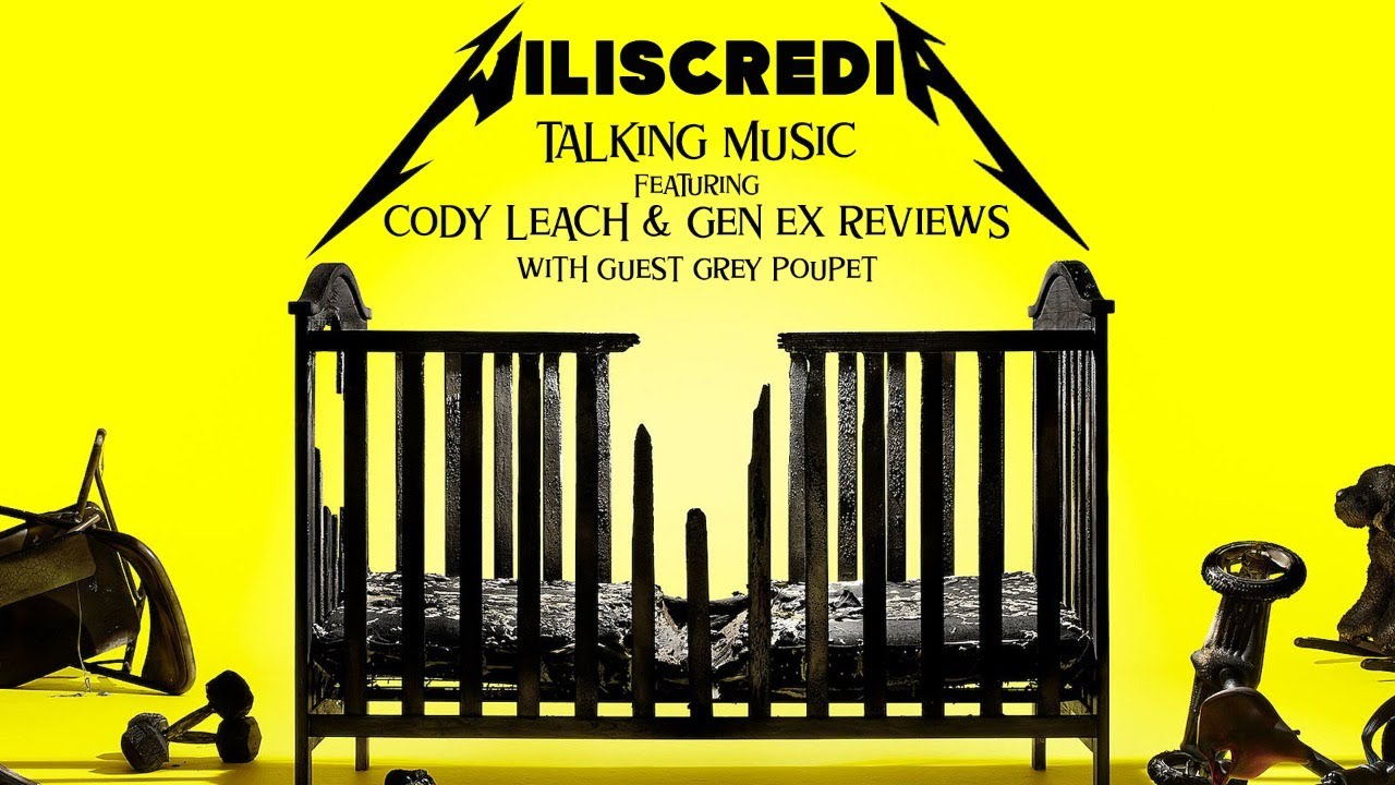 METALLICA: Through the Years | Featuring @CodyLeachYT @GenEXReviews & @greypoupet - @WILIscredia