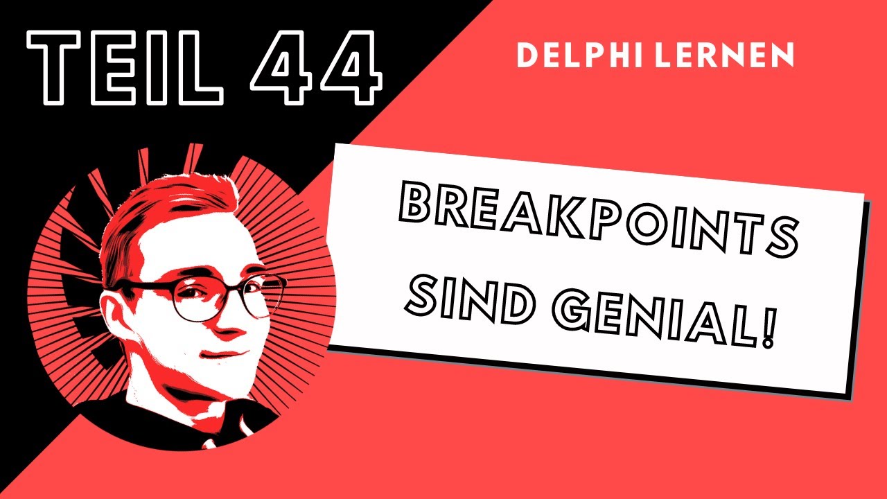 Delphi Debugging-Meisterklasse: Breakpoints und ihre genialen Anwendungsmöglichkeiten