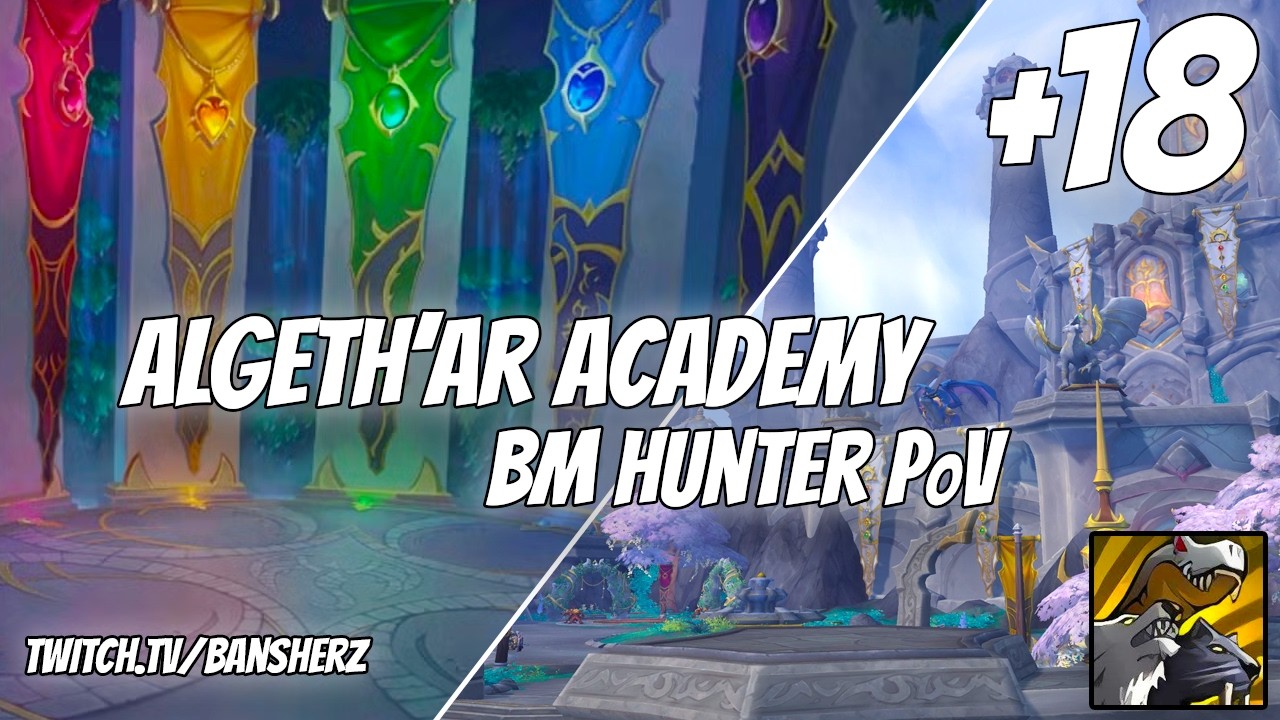 +18 Algeth'ar Academy BM Hunter PoV