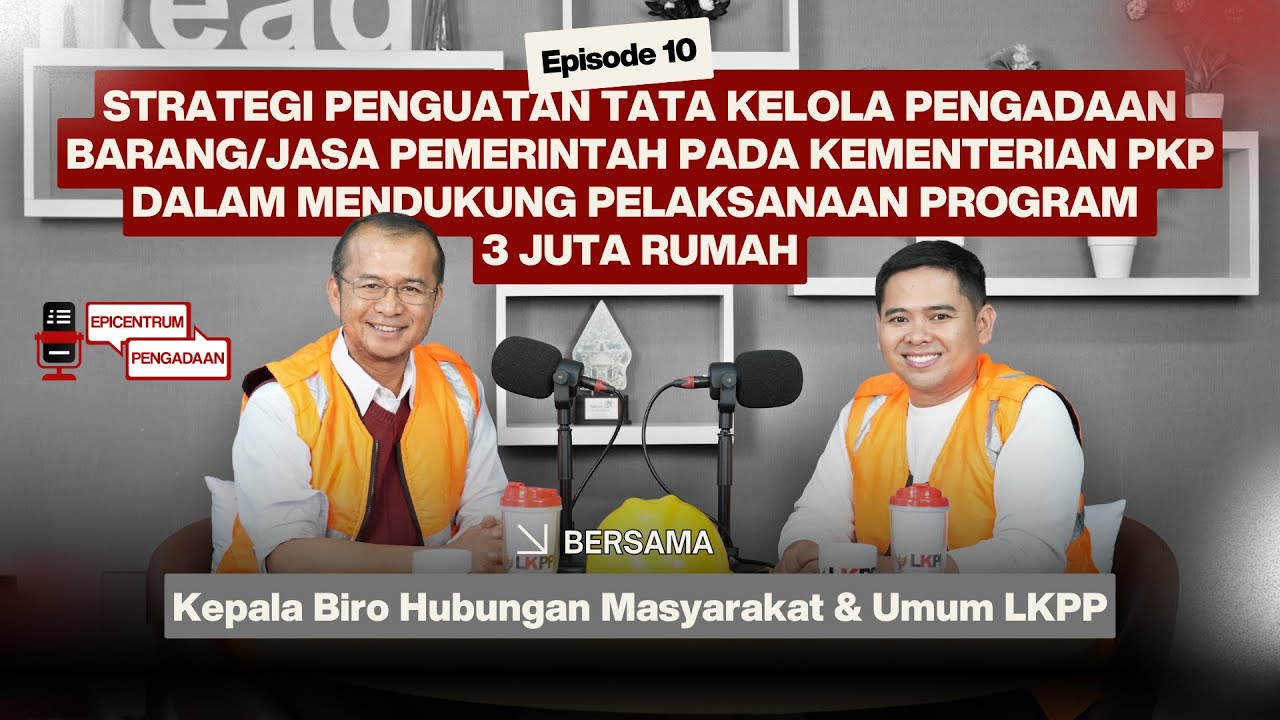 EPS 10: Strategi Penguatan Tata Kelola PBJP pada Kementerian PKP Mendukung Program 3 Juta Rumah