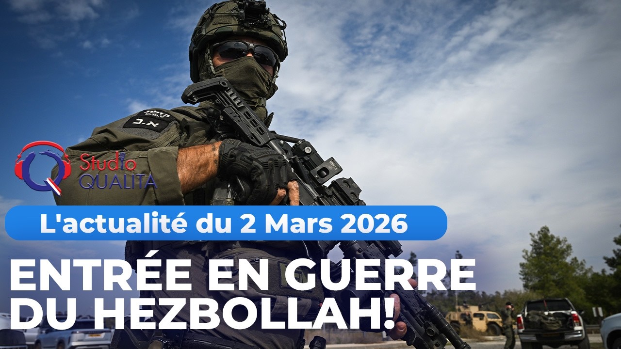 L'actualité du 2 Mars 2026 - Entrée en guerre du Hezbollah