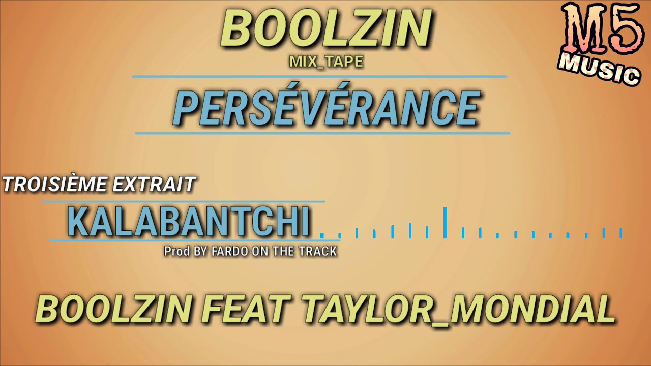 BOOLZIN KALABANTCHI FEAT TAYLOR MONDIAL (MIX TAPE PERS&Eacute;V&Eacute;RANCE TROISI&Egrave;ME EXTRAIT) M5 MUSIC (2019)