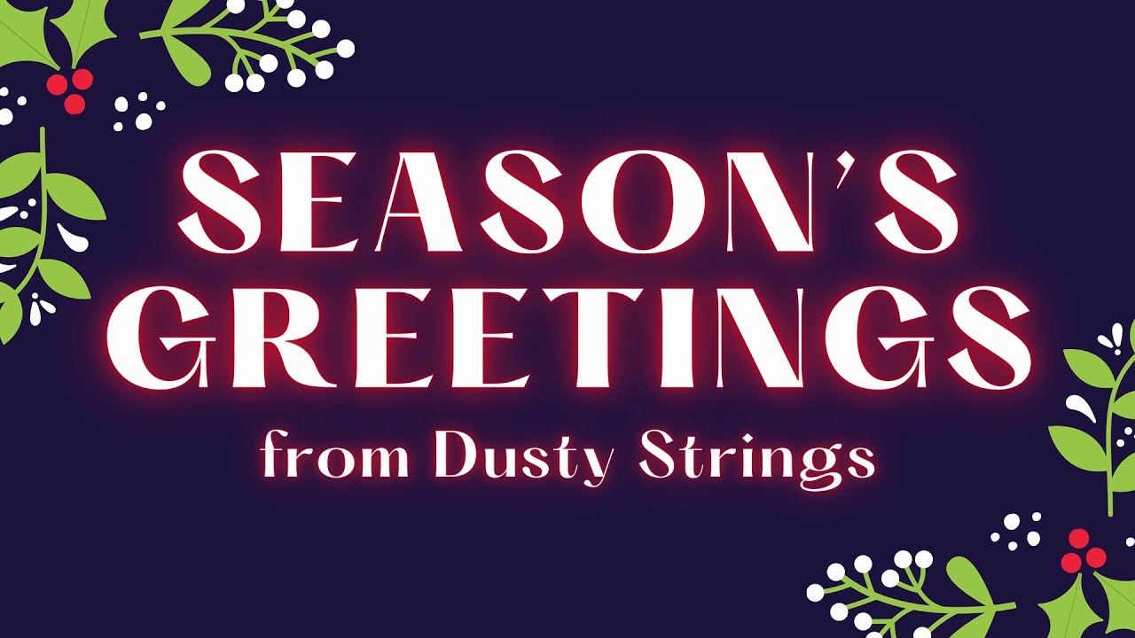 Dusty Strings Holiday Video Series: 