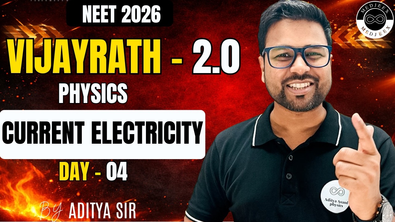 Current Electricity | Day 4 | Physics | VIJAYRATH - 2.0 | NEET 2026 | By Aditya Sir | MEDJEEX