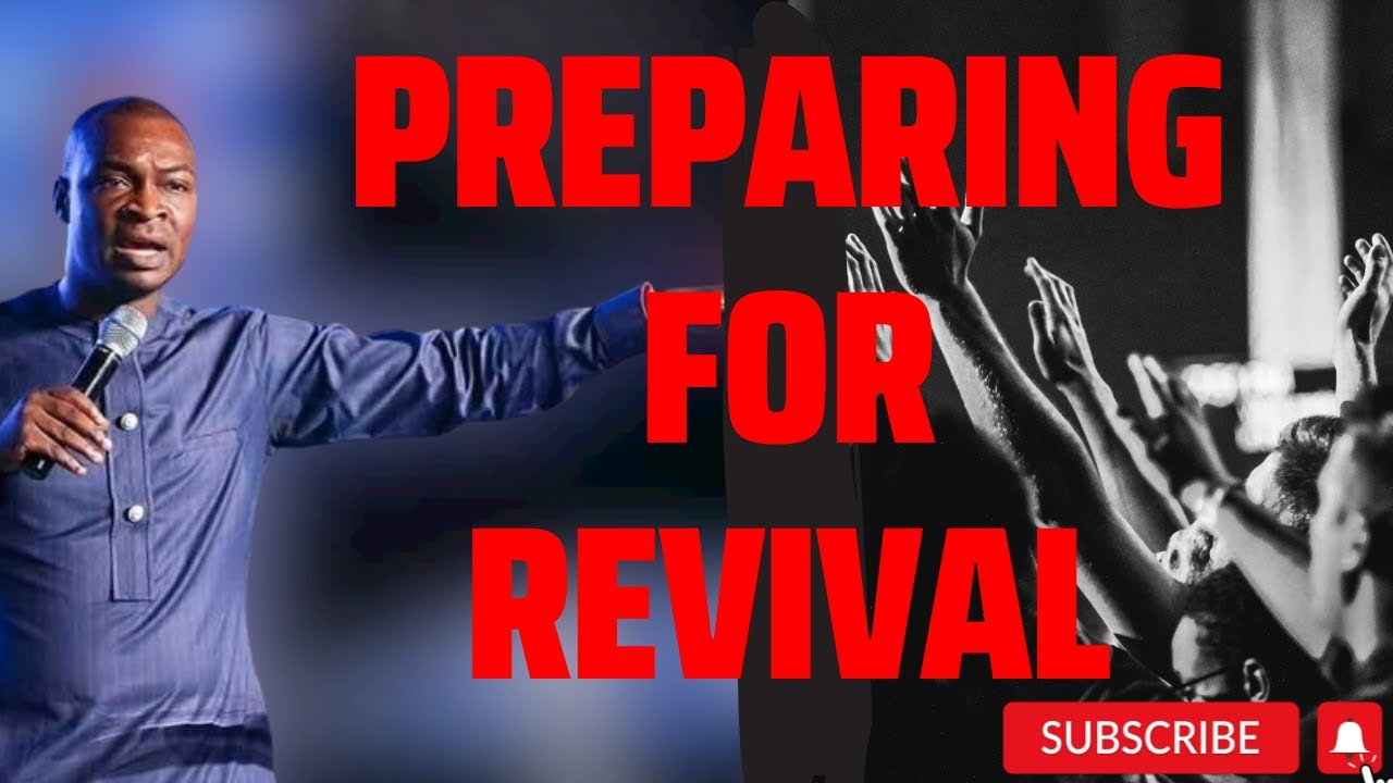 PREPARING FOR REVIVAL || APOSTLE JOSHUA SELMAN