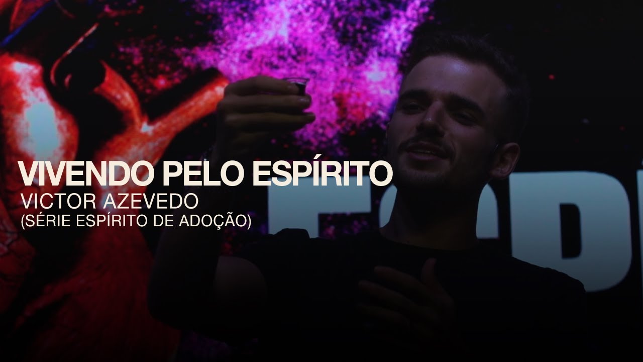 VIVENDO PELO ESPÍRITO - VICTOR AZEVEDO (SÉRIE ESPÍRITO DE ADOÇÃO)