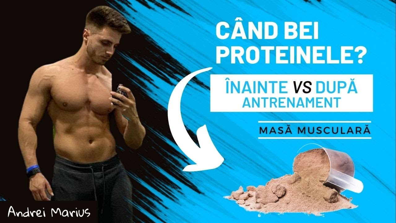 Când să bei Proteinele? ÎNAINTE sau DUPĂ antrenament?
