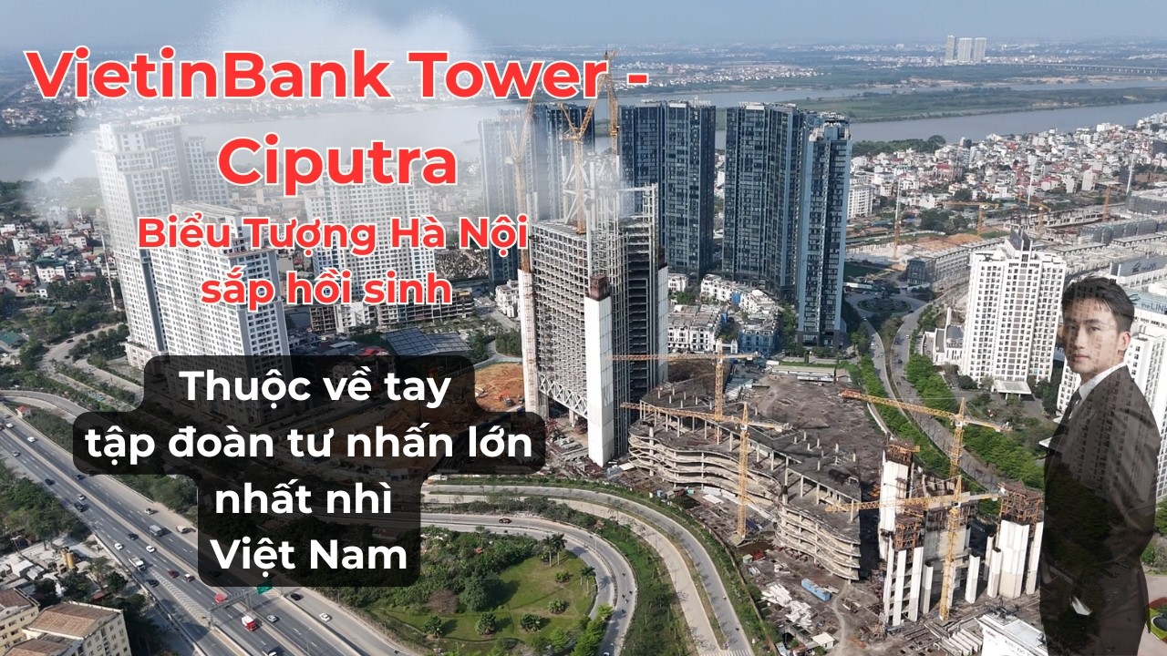 Toà nhà Biểu Tượng cửa ngõ Tây Bắc - Hà Nội hồi sinh  ! Ciputra - Tây Hồ lấy lại vị thế TOP 1