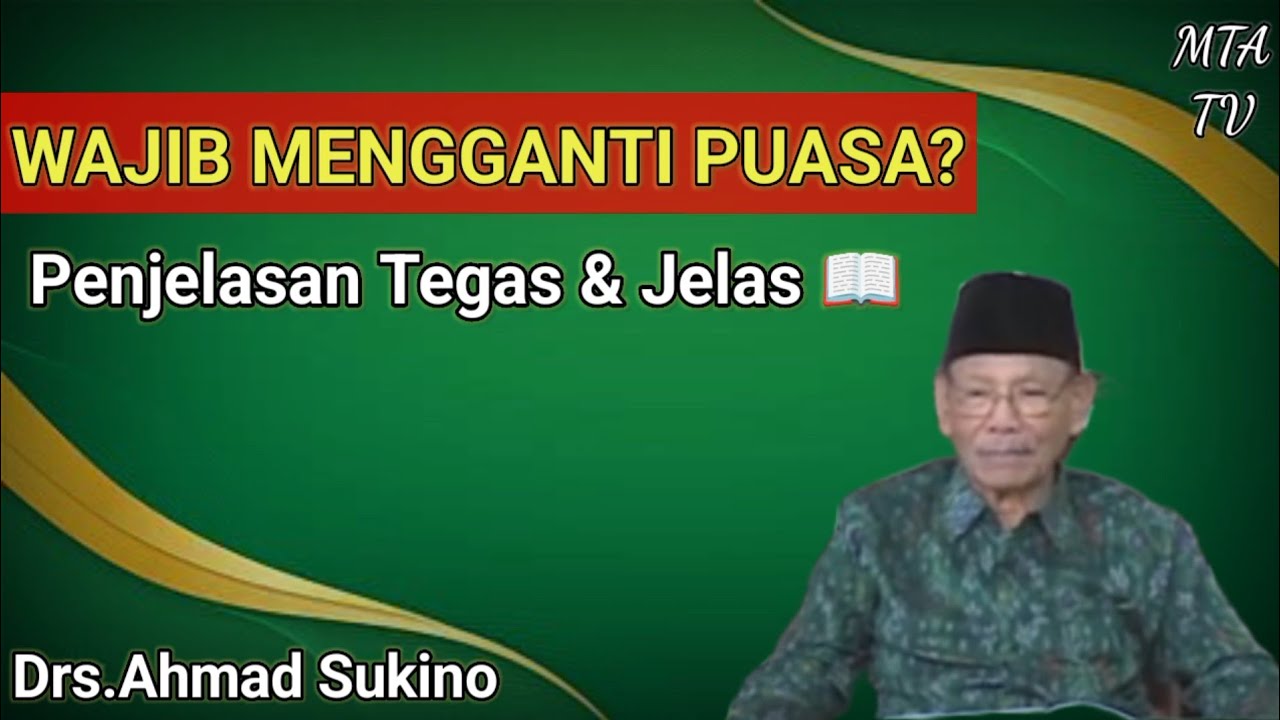 Wajib Mengganti Puasa di Hari Lain? Penjelasan Lengkap - Jihad Pagi MTA Ustadz Ahmad Sukino