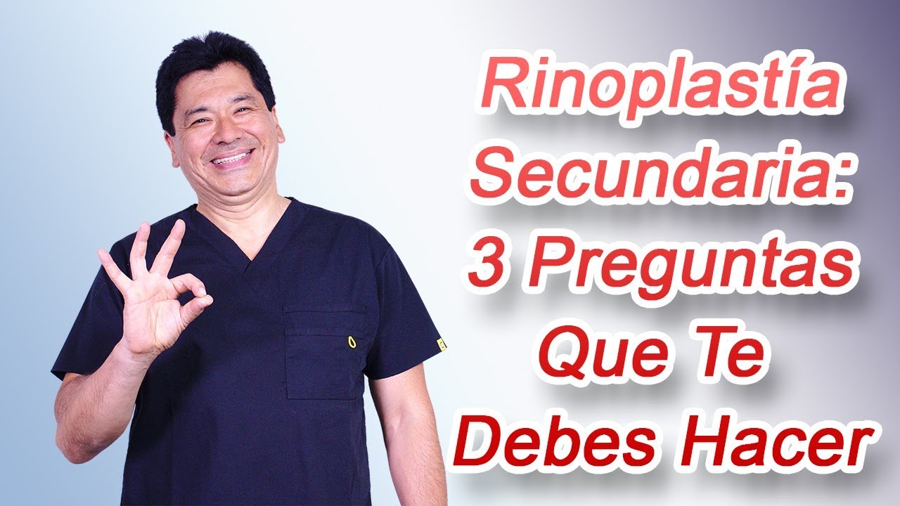 Rinoplastía Secundaria: 3 Preguntas Que Te Debes Hacer