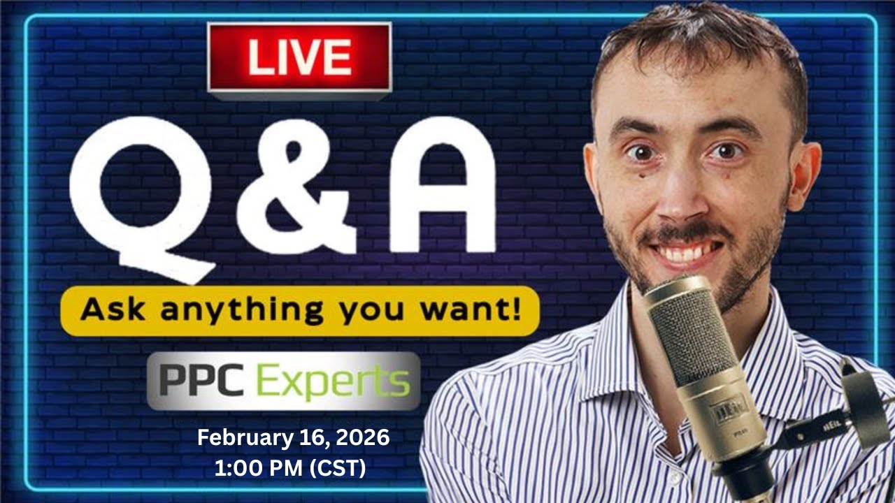 💬 PPC Q&A Live Stream. Ask anything you want! ❓🎯