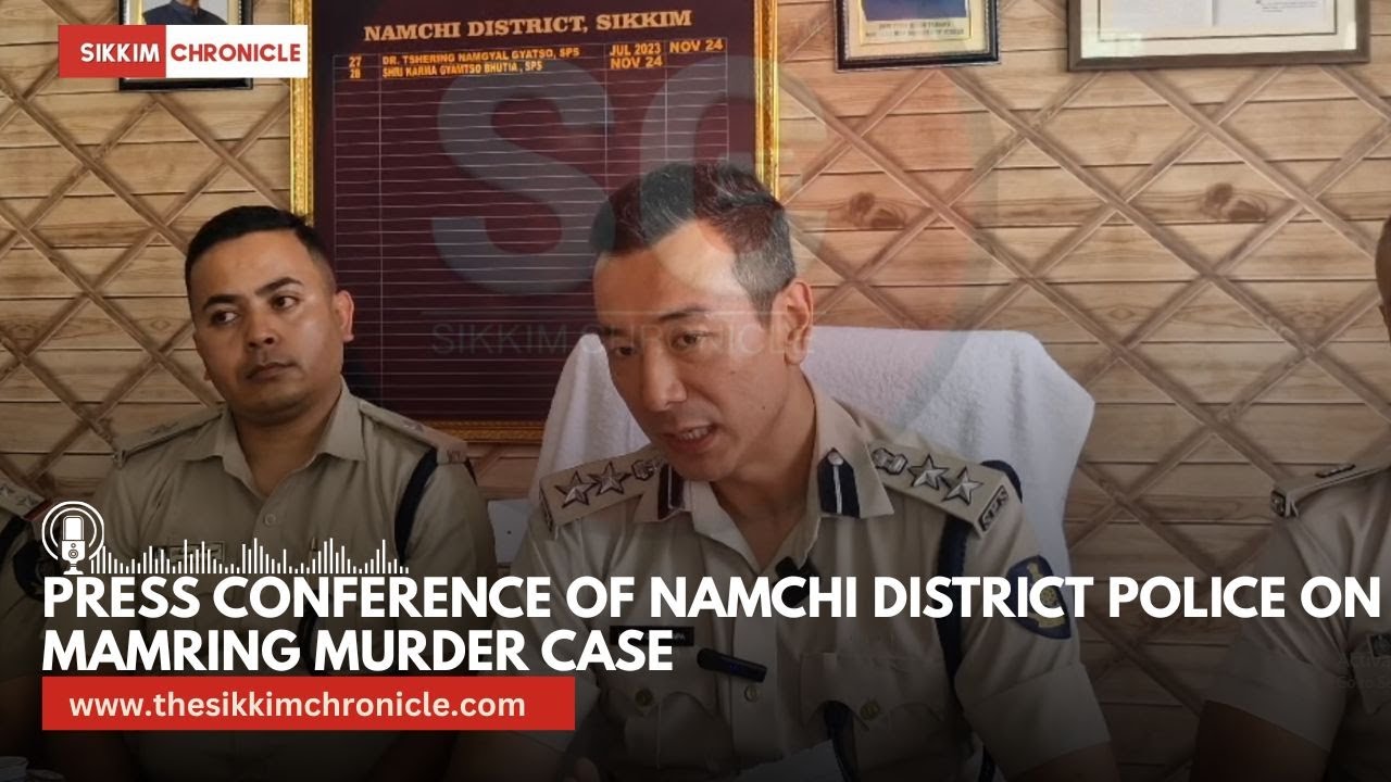 Press conference of Namchi district police on Mamring murder case