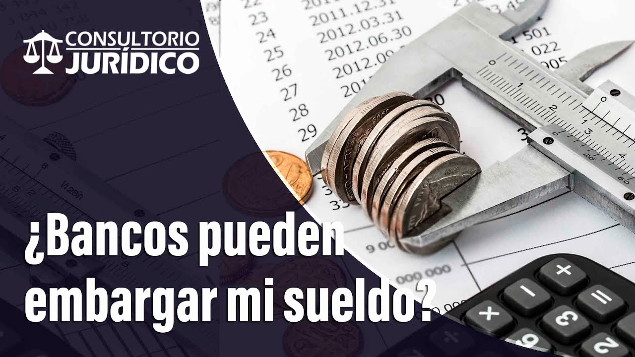¿Me pueden embargar el sueldo por deudas con bancos? l Consultorio Jurídico | El Tiempo