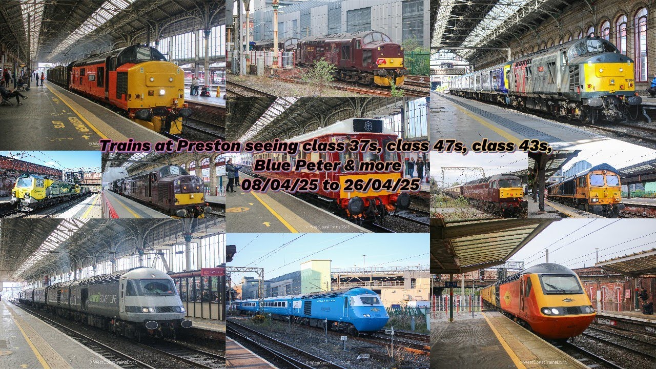 Trains at Preston seeing class 37s, class 47s, class 43s, Blue Peter & more 08/4/25 to 26/04/25