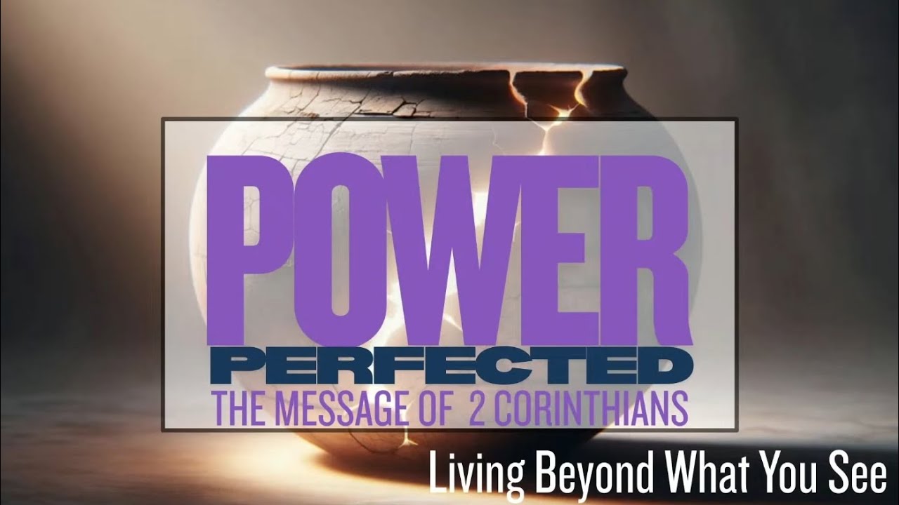 Power Perfected - Living Beyond What You See (Part 1) | West Island UPC