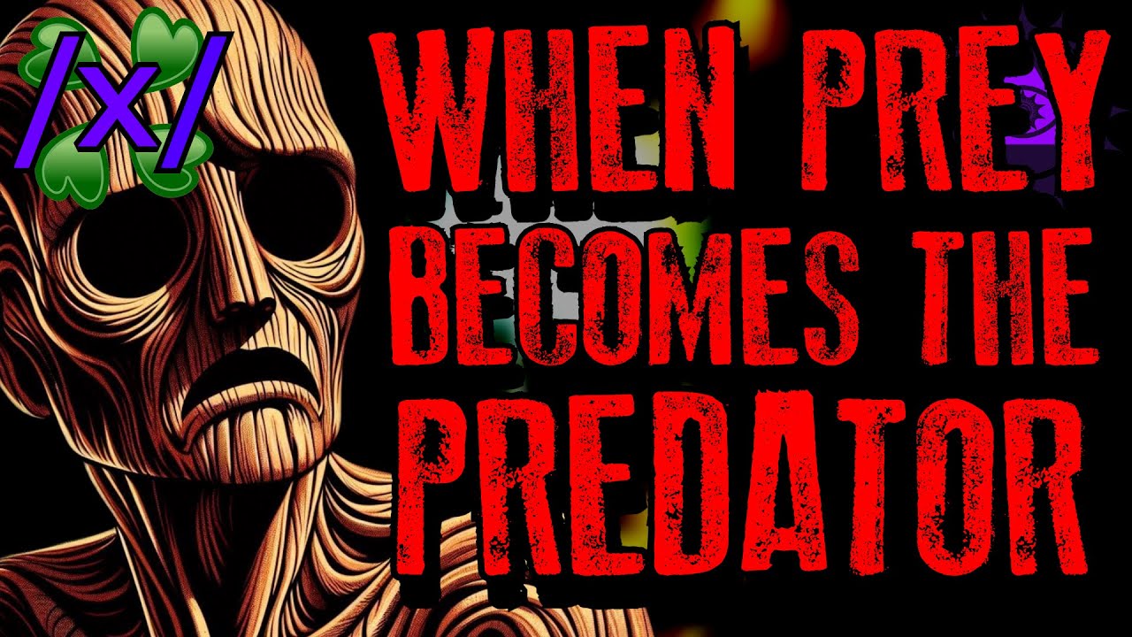 When Prey Becomes the Predator | 4chan /x/ Innawoods Greentext Stories Thread