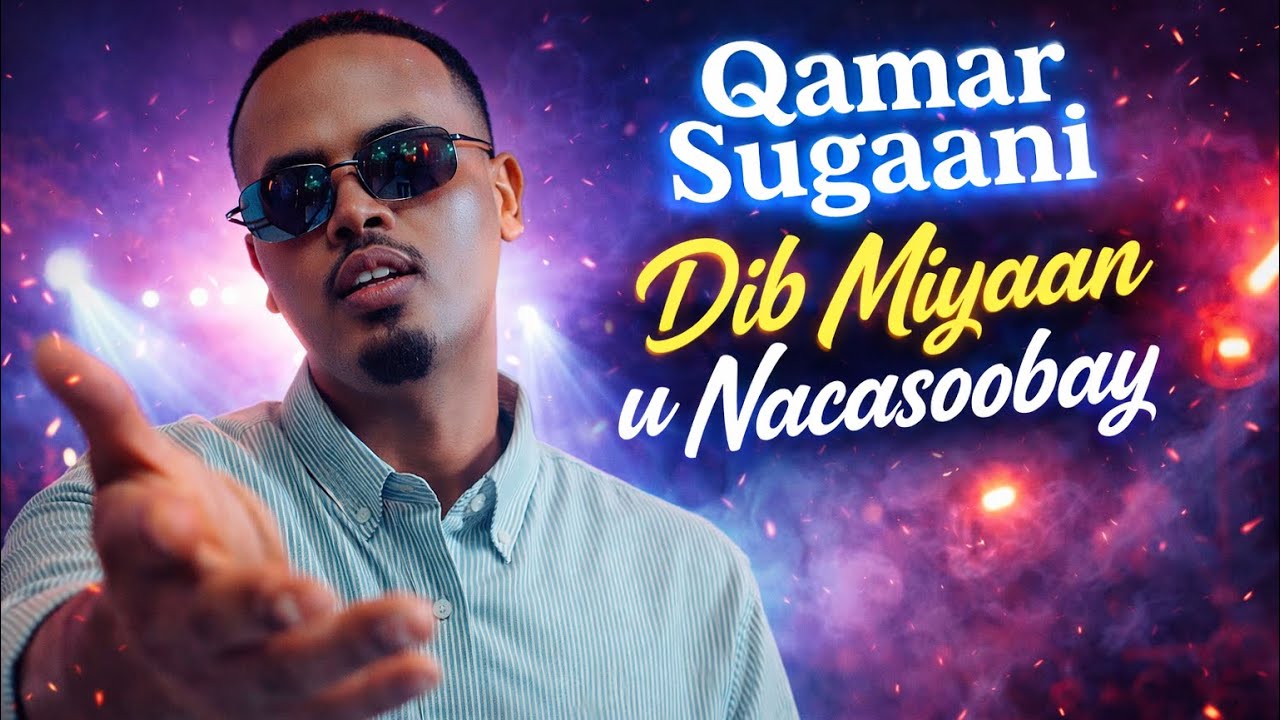Qamar Suugaani| Dib Miyaan u Nacasoobay | New Somali Music Video 2026 (Official Video)