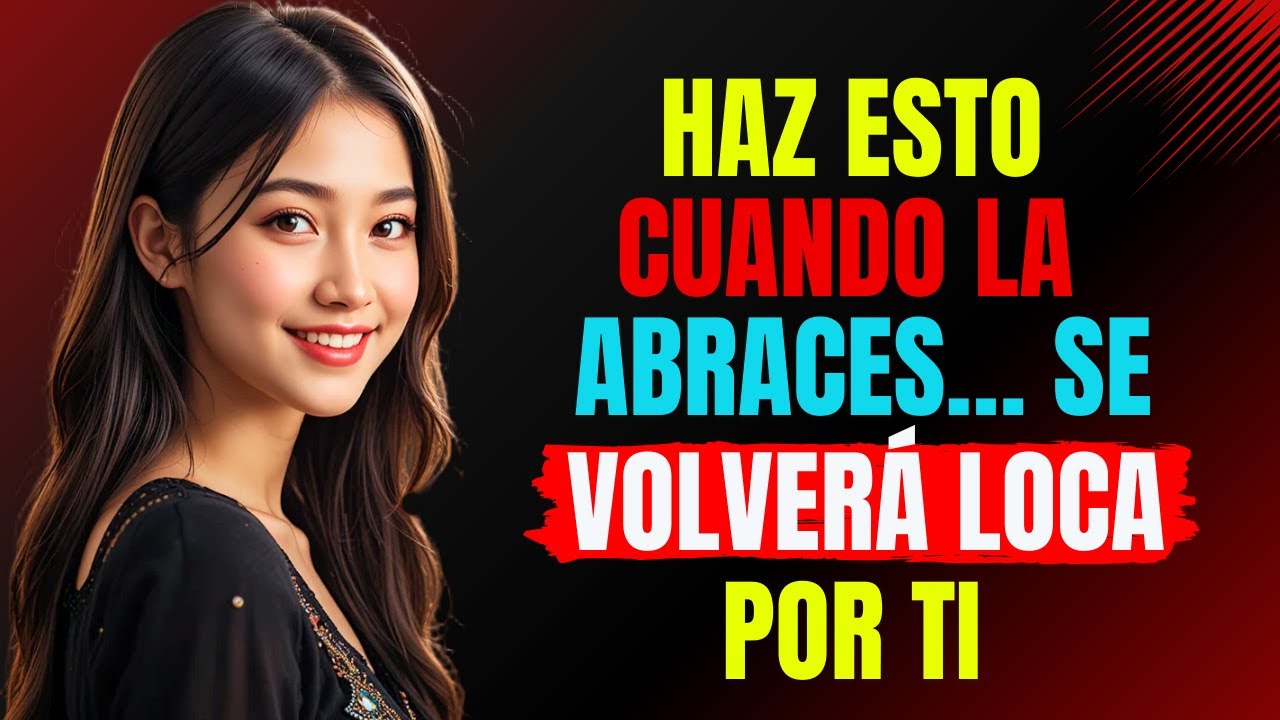 Haz estas 5 cosas sencillas al abrazar a una mujer para que te desee más | PSICOLOGÍA FEMENINA