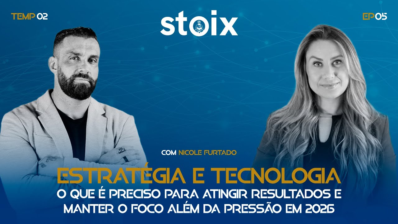 Como ter Resultados no seu Negócios e sobreviver sob  PRESSÃO, em 2026? | EP 05 | Stoix Podcast