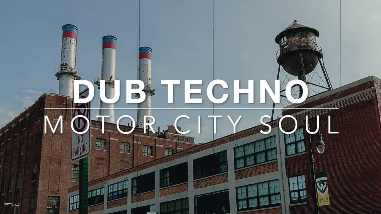 MOTOR CITY SOUL 🏭 Dub Techno & Industrial Dreams [Calm / Focus]