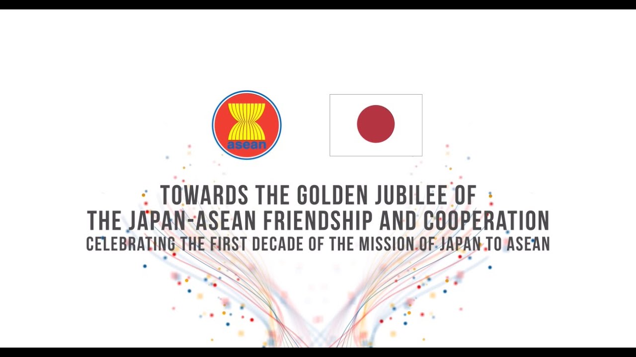 Towards The Golden Jubilee of The Japan-ASEAN Friendship and Cooperation