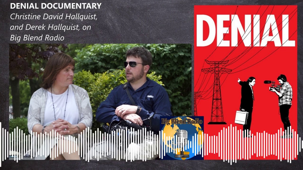 Denial Documentary - Christine David Hallquist and Derek Hallquist on Big Blend Radio