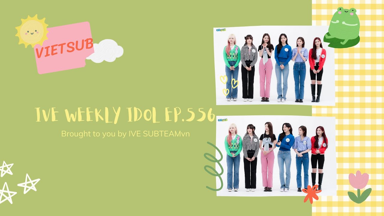 [VIETSUB] IVE WEEKLY IDOL EP 556