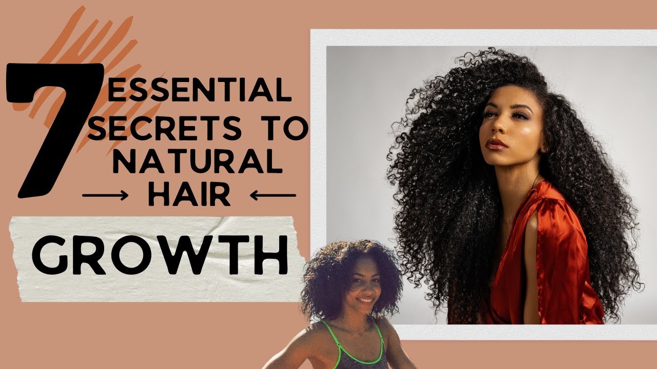 7 Essential Secrets to Natural Hair GROWTH