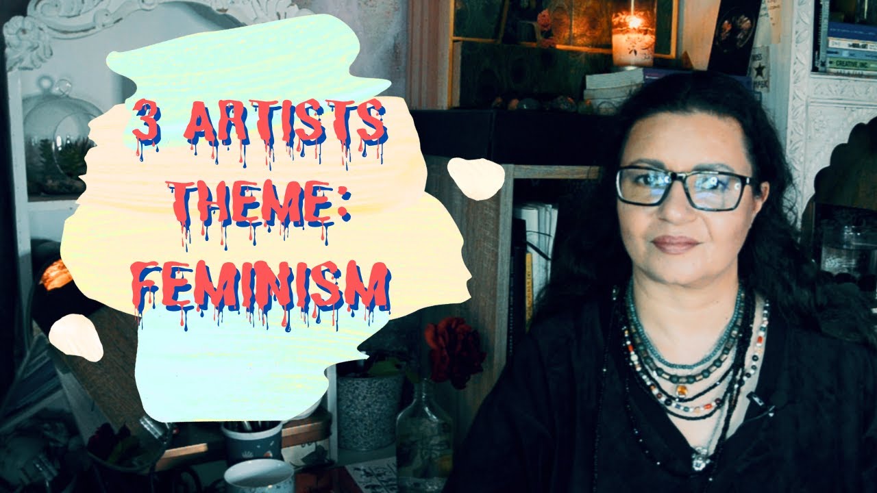 3 artists dealing with FEMINISM