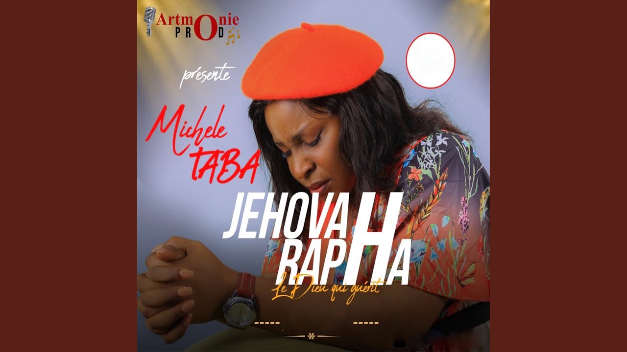 Jéhovah Rapha (le Dieu qui guérit) - Michèle Taba