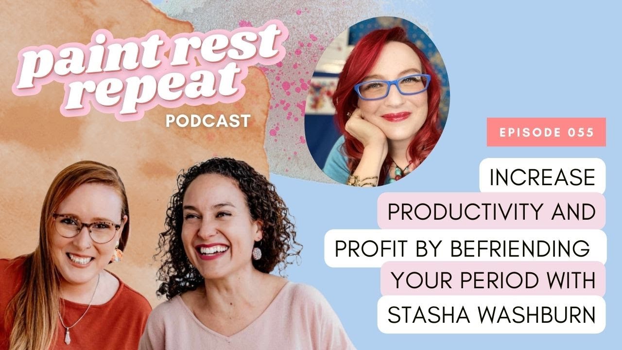 Increase Productivity and Profit by Befriending your Period with Stasha Washburn - Ep 055