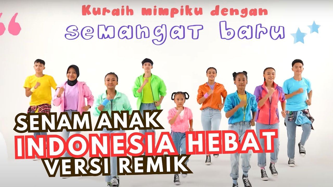 SENAM ANAK INDONESIA HEBAT VERSI REMIX