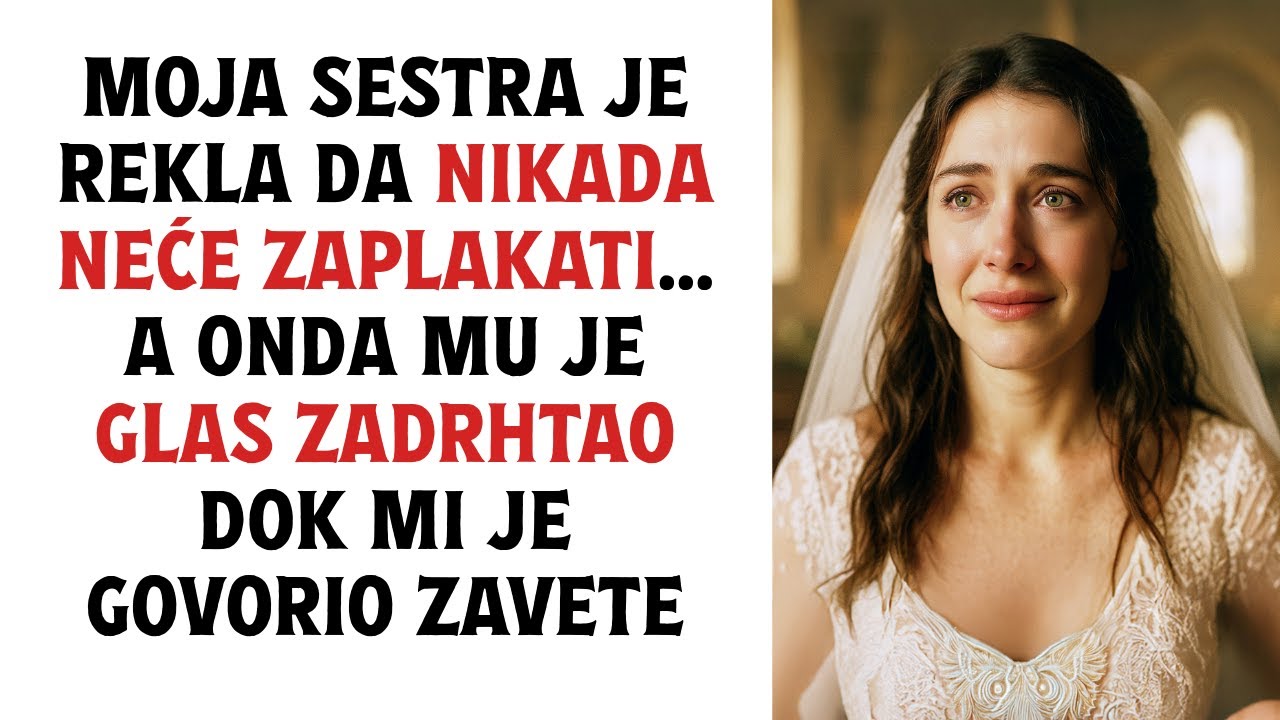 Moja sestra je rekla 'On nikada ne bi zaplakao za tebe': dok mu nije zadrhtao glas na mojim zavetima