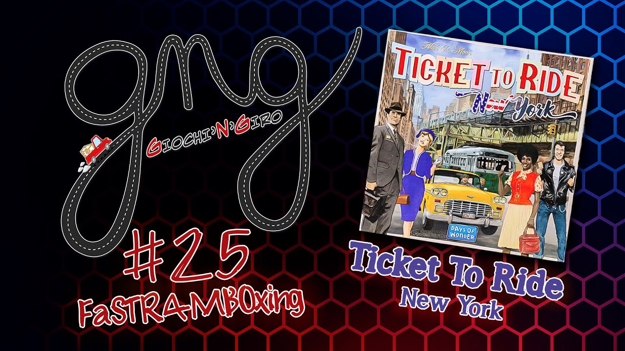 #25 FaSTRAMBOxing :: TICKET TO RIDE - NEW YORK :: Giochi'N'Giro (ITA)