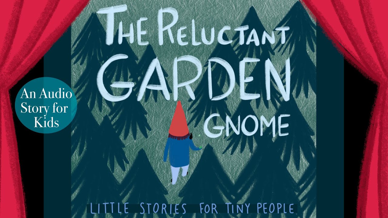 The Reluctant Garden Gnome | Kids Audio Podcast | Bedtime Story for Kids #audiostory #bedtimestory