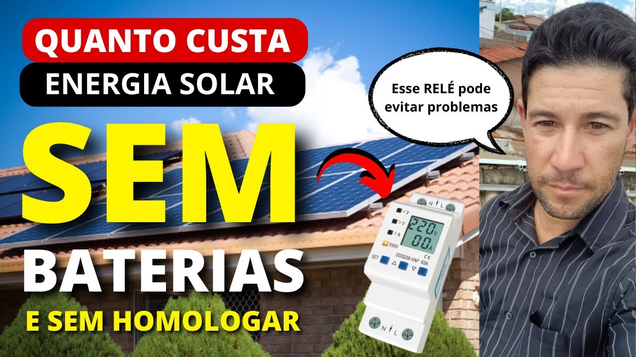 Quanto CUSTA energia solar SEM BATERIAS e sem HOMOLOGAR e um RELÉ que pode salvar seus aparelhos