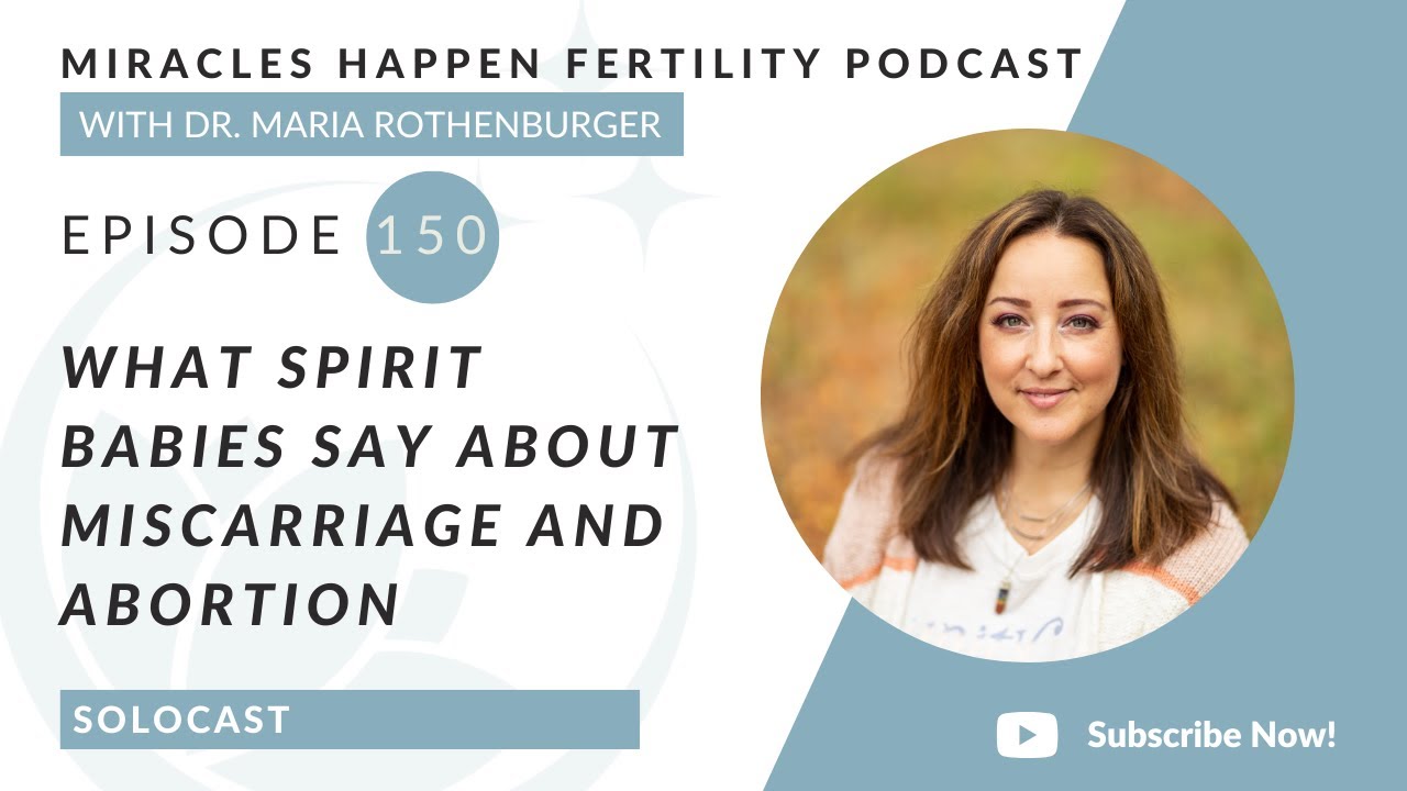 MHFP 150 – What Spirit Babies Say about Miscarriage and Abortion